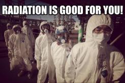 RADIATION IS GOOD FOR YOU